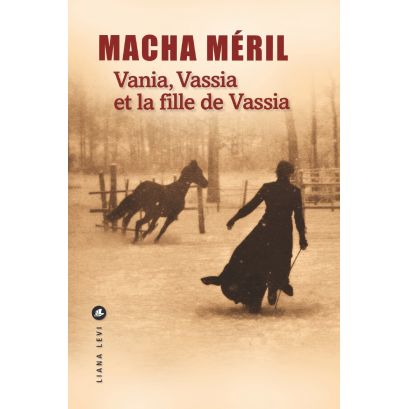 Macha Méril - Vania, Vassia et la fille de Vassia