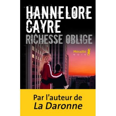 Hannelore Cayre - Richesse oblige