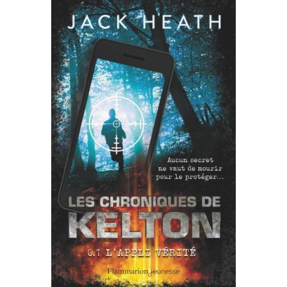 Jack Heath - Les chroniques de Kelton Tome 1: L'appli vérité